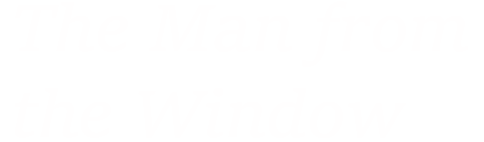 The Man From The Window Game Online
